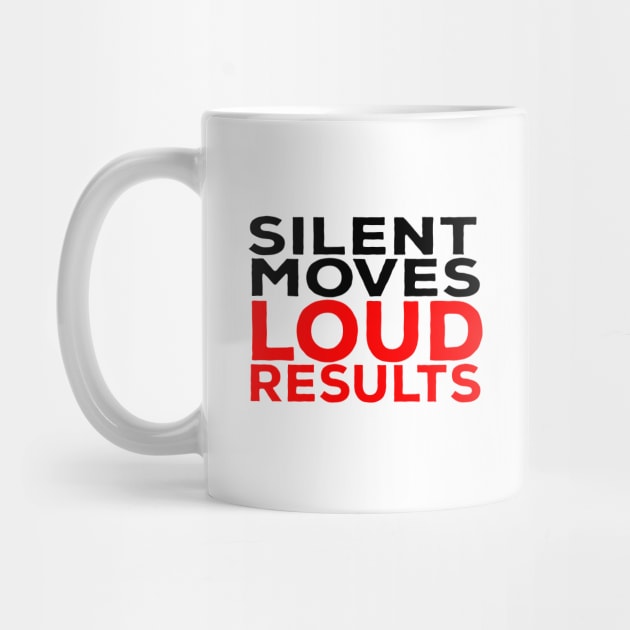 Silent Moves Loud Results by DiegoCarvalho